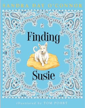 Sandra Day O'Connor, Finding Susie, children's books