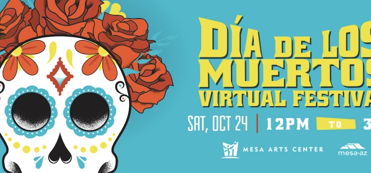 Dia de los Muertos, 2020, Mesa Arts Center