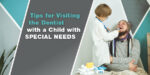 1022-teaser-DentalVisitSpecialNeeds